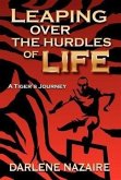 Leaping Over the Hurdles of Life-A Tiger's Journey