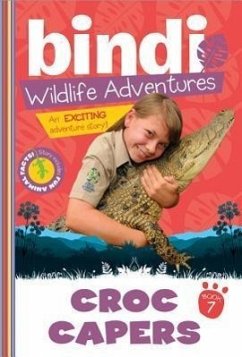Croc Capers: A Bindi Irwin Adventure - Irwin, Bindi; Kunz, Chris