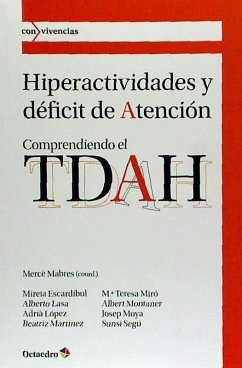 Hiperactividades y déficit de atención : comprendiendo el TDAH - Colomer Martínez, Teresa; Mabres Boix, Mercè; Lasa Zulueta, Alberto