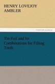 Tin Foil and Its Combinations for Filling Teeth