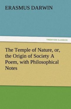 The Temple of Nature, or, the Origin of Society A Poem, with Philosophical Notes - Darwin, Erasmus