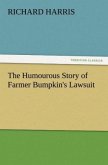 The Humourous Story of Farmer Bumpkin's Lawsuit
