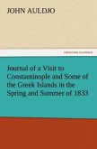 Journal of a Visit to Constantinople and Some of the Greek Islands in the Spring and Summer of 1833