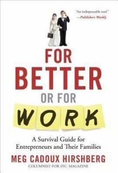 For Better or for Work: A Survival Guide for Entrepreneurs and Their Families - Hirshberg, Meg Cadoux