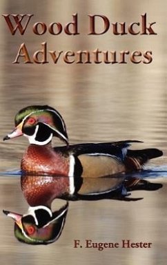 Wood Duck Adventures - Hester, F Eugene