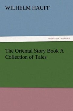 The Oriental Story Book A Collection of Tales - Hauff, Wilhelm