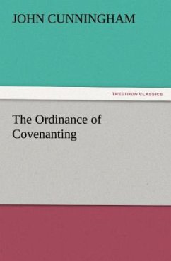 The Ordinance of Covenanting - Cunningham, John