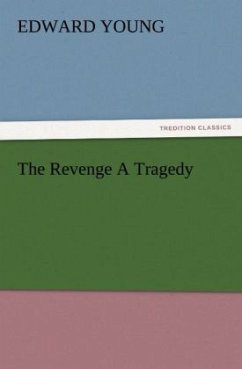 The Revenge A Tragedy - Young, Edward
