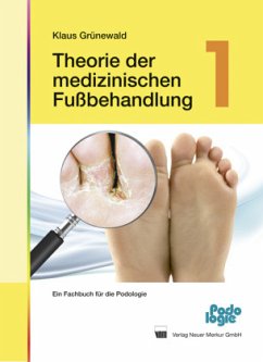 Theorie der medizinischen Fußbehandlung 1 - Grünewald, Klaus