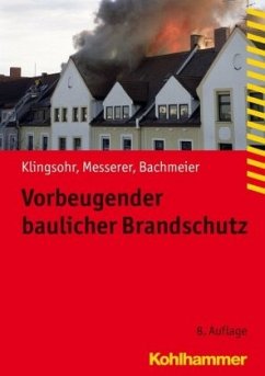 Vorbeugender baulicher Brandschutz - Klingsohr, Kurt;Messerer, Joseph;Bachmeier, Peter