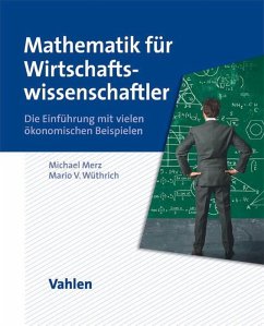 Mathematik für Wirtschaftswissenschaftler - Merz, Michael;Wüthrich, Mario V.