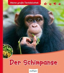 Der Schimpanse / Meine große Tierbibliothek