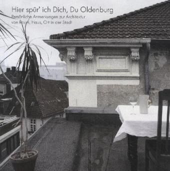 Hier spür' ich Dich, Du Oldenburg Hier spür' ich Dich, Du Oldenburg