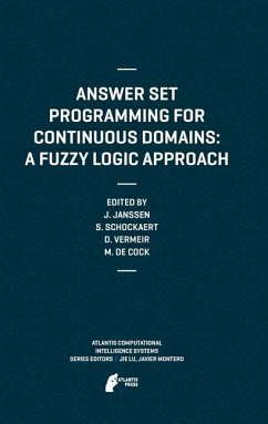 Answer Set Programming for Continuous Domains: A Fuzzy Logic Approach - Janssen, Jeroen;Schockaert, Steven;Vermeir, Dirk