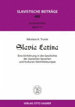 Slavia Latina. Eine Einführung der slavischen Sprachen und Kulturen Ostmitteleuropas - Trunte, Nikolaos