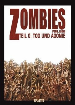 Zombies - Tod und Agonie - Peru, Olivier;Leoni, Lucio A.