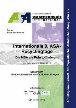 Internationale 9. ASA-Recyclingtage.Die MBA als Rohstofflieferant - Kühle-Weidemeier, Matthias