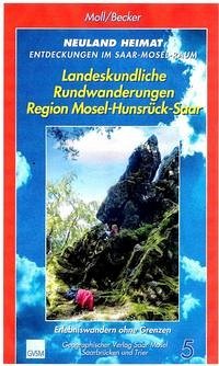 Neuland Heimat - Entdeckungen im Saar-Mosel-Raum - Bd. 5 -