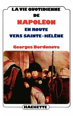 Cover La vie quotidienne de Napoléon en route vers Sainte-Hélène