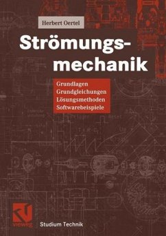 Strömungsmechanik Grundlagen, Grundgleichungen, Lösungsmethoden, Softwarebeispiele - Oertel, Herbert und Martin Böhle