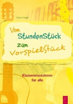 Vom StundenStück zum VorspielStück, m. 2 Audio-CDs - Vogel, Eckart