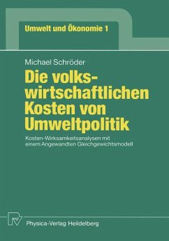 Die volkswirtschaftlichen Kosten von Umweltpolitik - Schröder, Michael