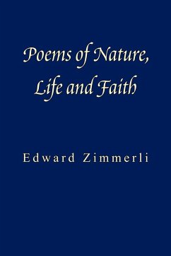 Poems of Nature, Life and Faith - Zimmerli, Edward