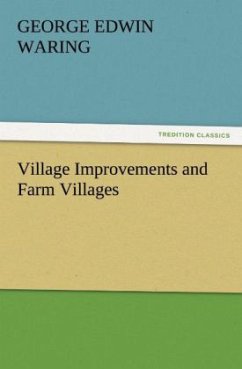 Village Improvements and Farm Villages - Waring, George E.