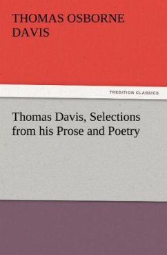 Thomas Davis, Selections from his Prose and Poetry - Davis, Thomas Osborne