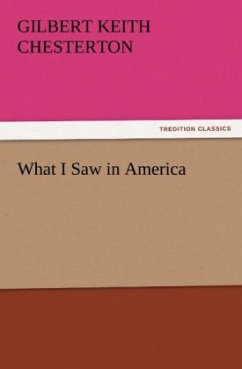 What I Saw in America - Chesterton, Gilbert K.