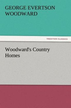 Woodward's Country Homes - Woodward, George E.