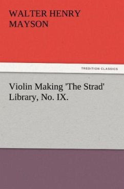 Violin Making 'The Strad' Library, No. IX. - Mayson, Walter H.