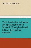 Voice Production in Singing and Speaking Based on Scientific Principles (Fourth Edition, Revised and Enlarged)