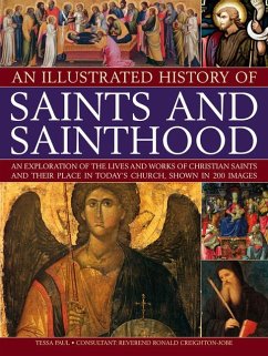 An Illustrated History of Saints and Sainthood - Paul, Tessa