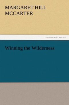 Winning the Wilderness - McCarter, Margaret Hill