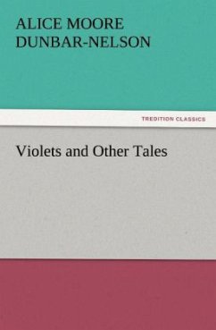 Violets and Other Tales - Dunbar-Nelson, Alice Moore