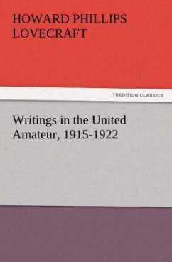 Writings in the United Amateur, 1915-1922 - Lovecraft, Howard Ph.