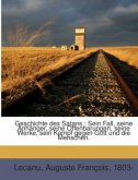 Geschichte des Satans : Sein Fall, seine Anhänger, seine Offenbarungen, seine Werke, sein Kampf gegen Gott und die Mensc