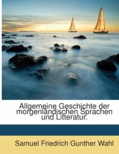 Allgemeine Geschichte der morgenländischen Sprachen und Litteratur.