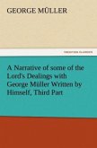 A Narrative of some of the Lord's Dealings with George Müller Written by Himself, Third Part