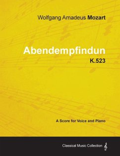 Wolfgang Amadeus Mozart - Abendempfindung - K.523 - A Score for Voice and Piano - Mozart, Wolfgang Amadeus