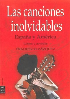 Las Canciones Inolvidables: España Y América - Vázquez, Francisco