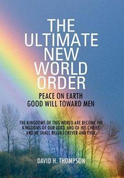 The Ultimate New World Order - Thompson, David H.