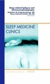 Sleep-Related Epilepsy and Electroencephalography, an Issue of Sleep Medicine Clinics