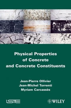 Physical Properties of Concrete and Concrete Constituents - Ollivier, Jean-Pierre; Toorenti, Jean-Michel; Carcasses, Myriam
