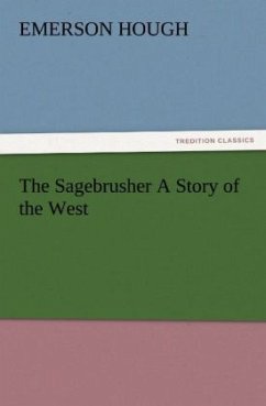 The Sagebrusher A Story of the West - Hough, Emerson