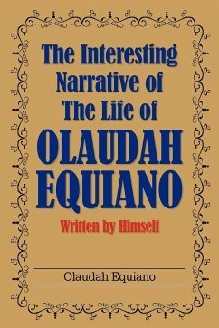 The Interesting Narrative of the Life of Olaudah Equiano - Equiano, Olaudah