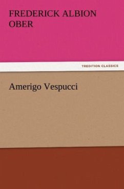 Amerigo Vespucci - Ober, Frederick Albion