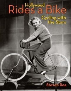 Hollywood Rides a Bike: Cycling with the Stars - Rea, Steven