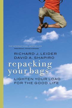 Repacking Your Bags: Lighten Your Load for the Good Life - Leider, Richard J.; Shapiro, David A.